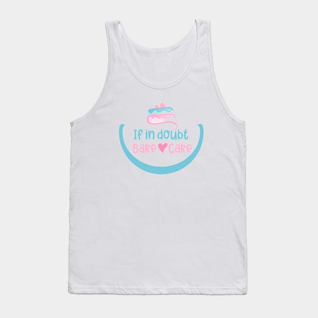 If in doubt bake cake Tank Top by Qprinty